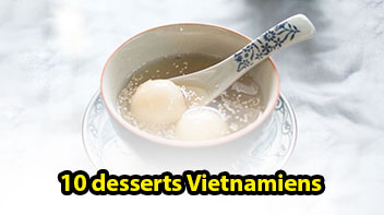 Le TOP 10 Desserts vietnamiens à essayer absolument 