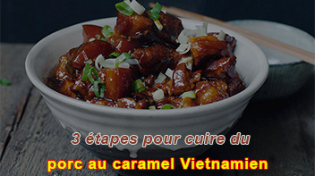 3 étapes pour cuisiner du porc au caramel Vietnamien à la maison