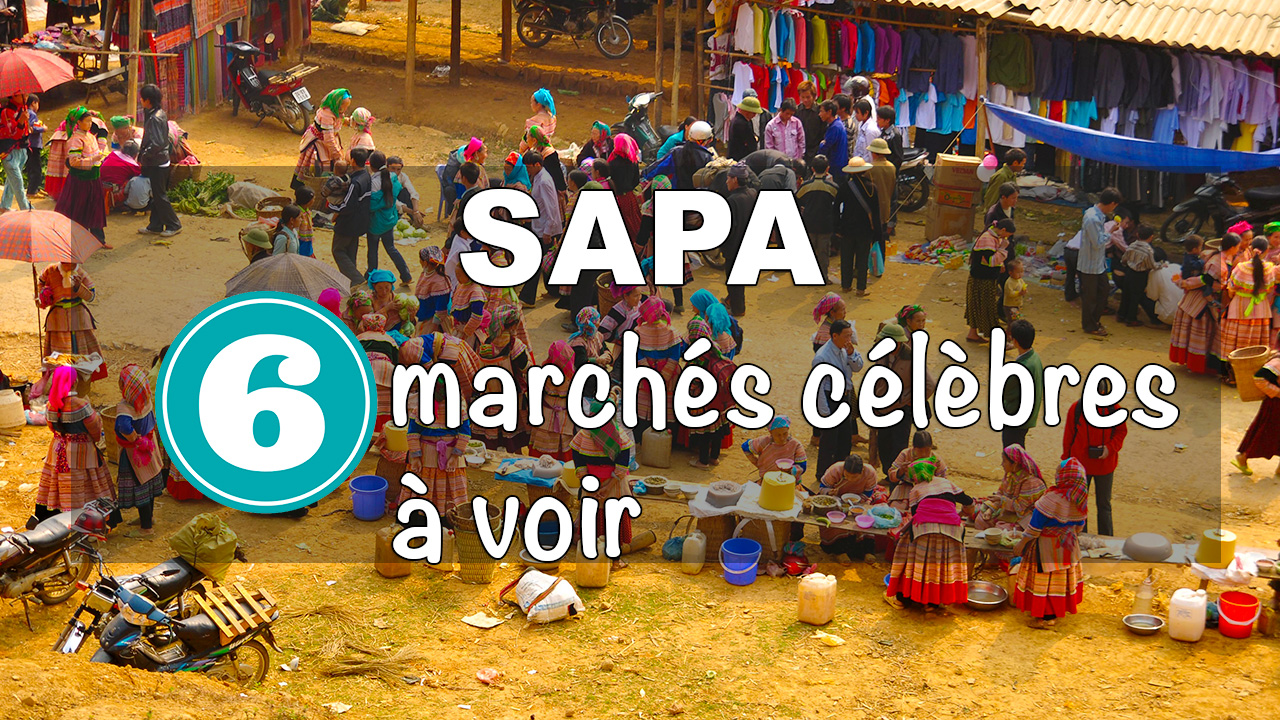 Top 6 marchés célèbres à Sapa - Bac Ha - Lao Cai - Vietnam