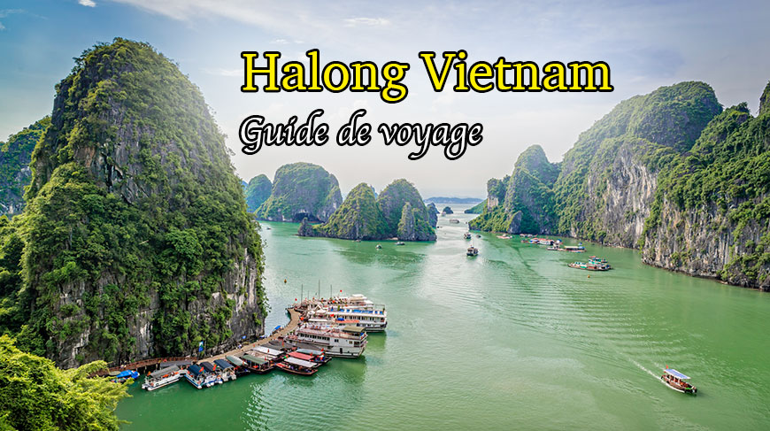 Baie d’Halong - Guide de voyage complet en 2020 