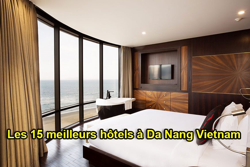 15 meilleurs hôtels à Danang Vietnam