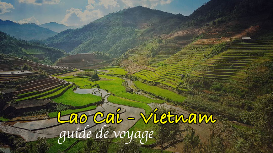 Lao Cai : Guide de voyage complet et expériences pratiques 