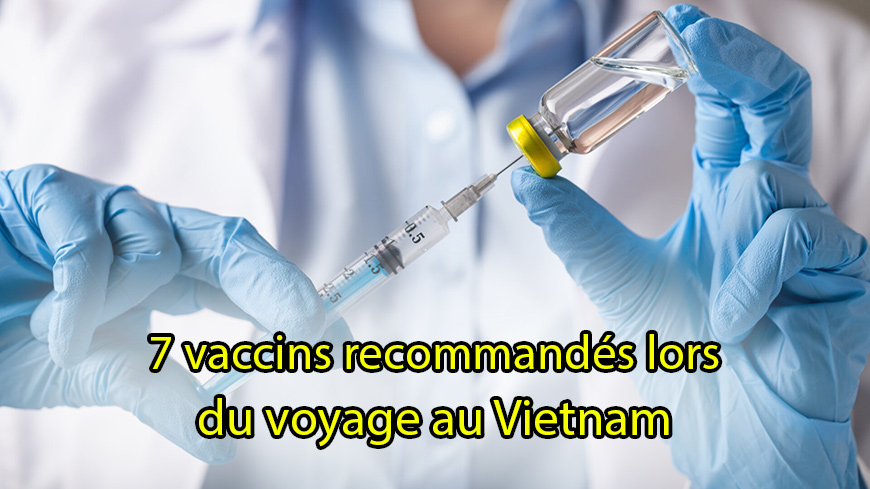 7 vaccins recommandés lors du voyage au Vietnam