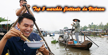 Marché flottant du Vietnam: 5 marchés flottants dans le delta du Mékong à visiter absolument